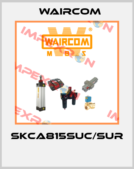 SKCA815SUC/SUR  Waircom