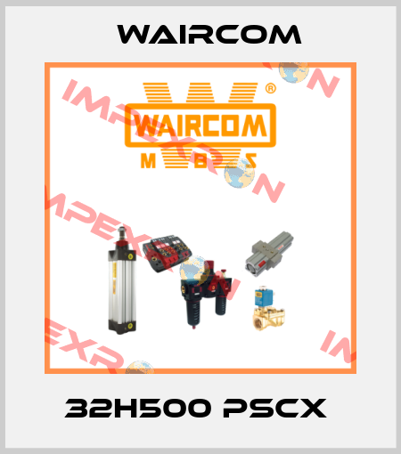 32H500 PSCX  Waircom