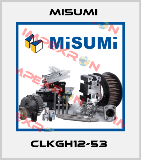CLKGH12-53  Misumi