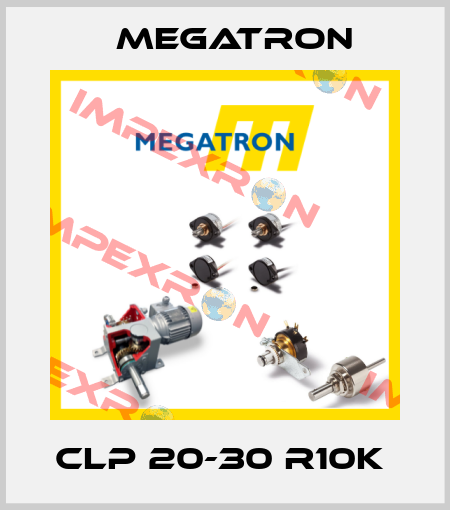 CLP 20-30 R10K  Megatron