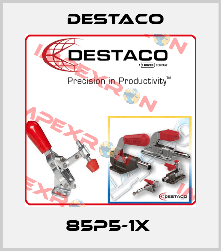 85P5-1X  Destaco