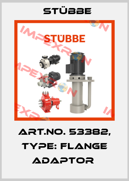 Art.No. 53382, Type: Flange adaptor  Stübbe