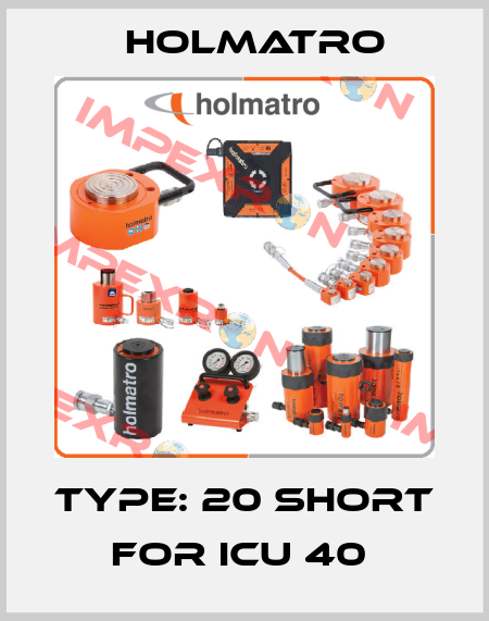 TYPE: 20 SHORT FOR ICU 40  Holmatro