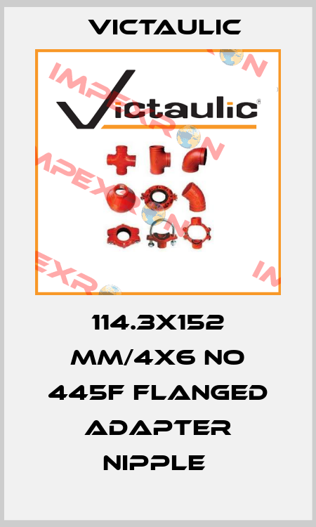 114.3x152 mm/4x6 No 445F Flanged Adapter Nipple  Victaulic