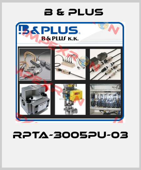 RPTA-3005PU-03  B & PLUS