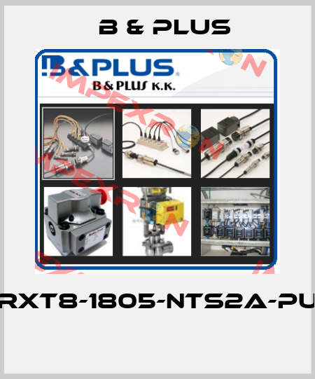 RXT8-1805-NTS2A-PU  B & PLUS