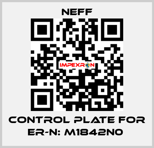 Control Plate For Er-N: M1842N0  Neff