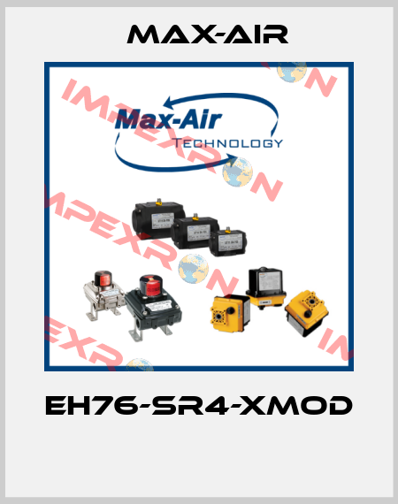 EH76-SR4-XMOD  Max-Air