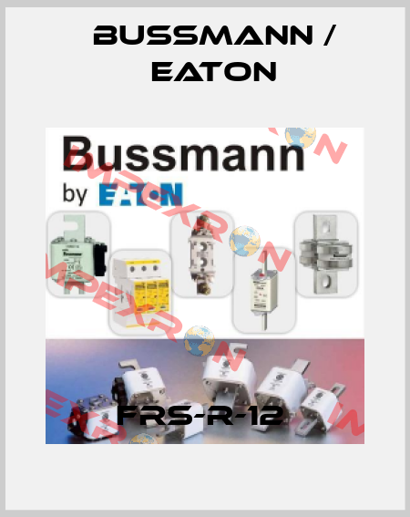 FRS-R-12  BUSSMANN / EATON
