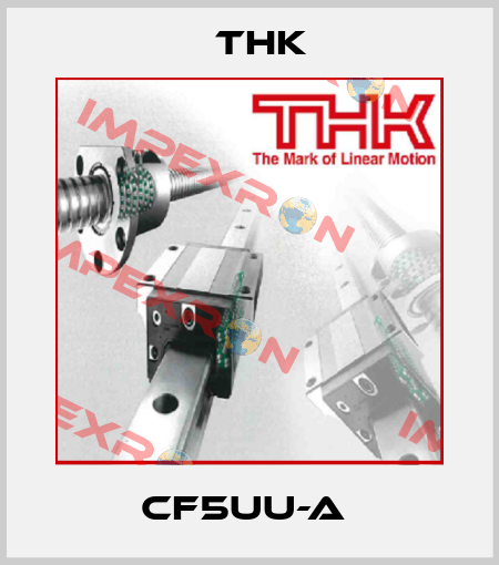 CF5UU-A  THK