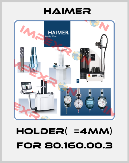 Holder(ф=4mm) for 80.160.00.3 Haimer