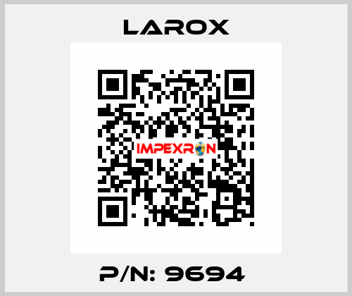 P/N: 9694  Larox
