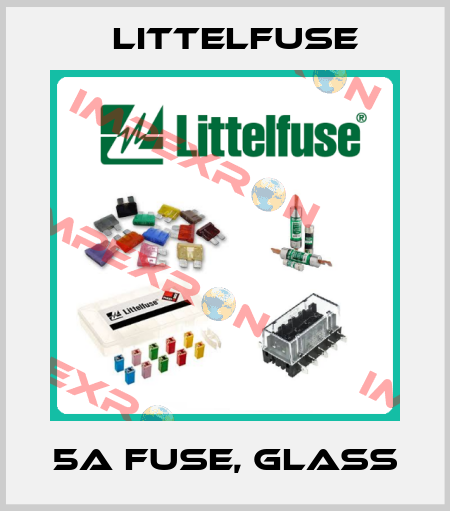 5A Fuse, Glass Littelfuse
