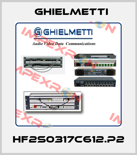 HF2S0317C612.P2 Ghielmetti