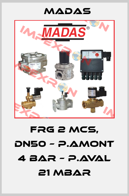 FRG 2 MCS, DN50 – P.amont 4 bar – P.aval 21 mbar Madas