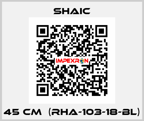 45 CM  (RHA-103-18-BL) Shaic