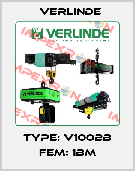 Type: V1002B FEM: 1Bm Verlinde