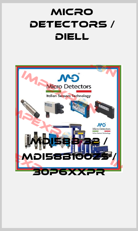 MDI58B 32 / MDI58B100Z5 / 30P6XXPR
 Micro Detectors / Diell