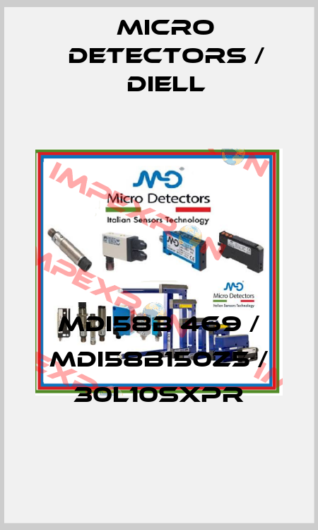 MDI58B 469 / MDI58B150Z5 / 30L10SXPR
 Micro Detectors / Diell