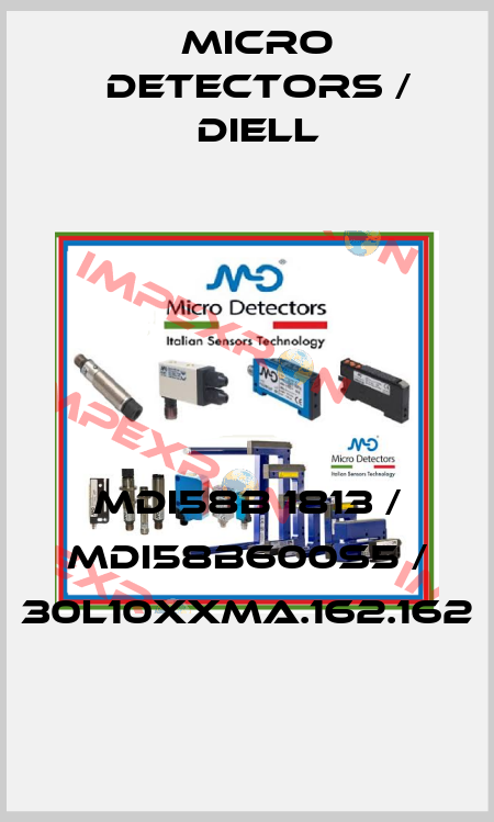 MDI58B 1813 / MDI58B600S5 / 30L10XXMA.162.162
 Micro Detectors / Diell