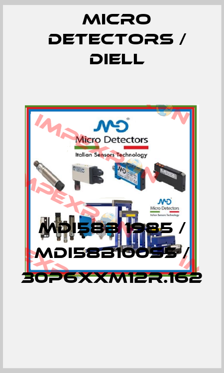 MDI58B 1985 / MDI58B100S5 / 30P6XXM12R.162
 Micro Detectors / Diell