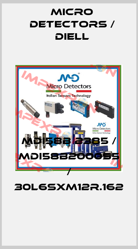 MDI58B 2385 / MDI58B2000S5 / 30L6SXM12R.162
 Micro Detectors / Diell