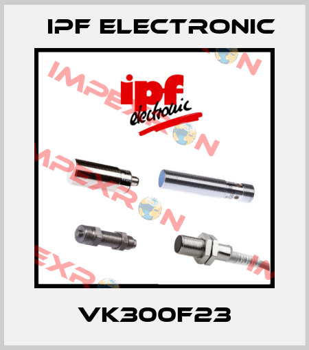 VK300F23 IPF Electronic