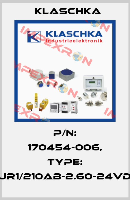 P/N: 170454-006, Type: FUR1/210ab-2.60-24VDC Klaschka