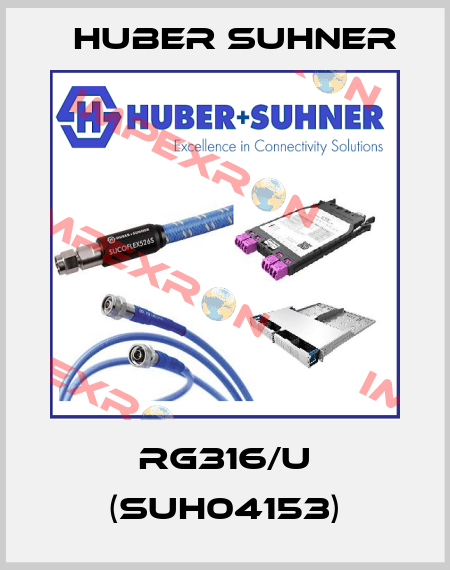 RG316/U (SUH04153) Huber Suhner