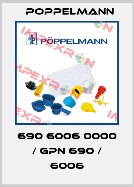 690 6006 0000 / GPN 690 / 6006 Poppelmann