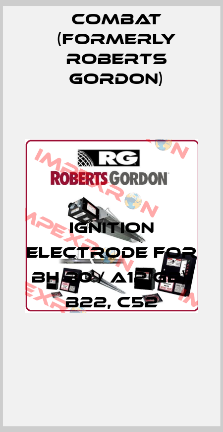 Ignition electrode for BH 30 / A12(GB), B22, C52 Combat (formerly Roberts Gordon)