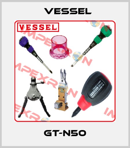 GT-N50 VESSEL