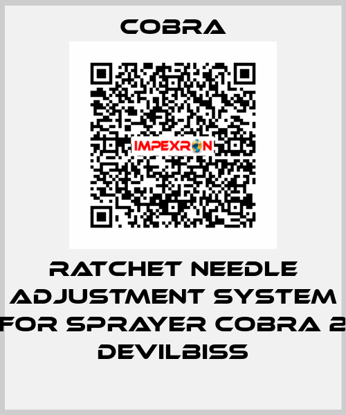 ratchet needle adjustment system for sprayer Cobra 2 Devilbiss Cobra