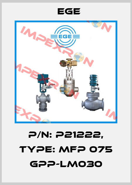 p/n: P21222, Type: MFP 075 GPP-LM030 Ege