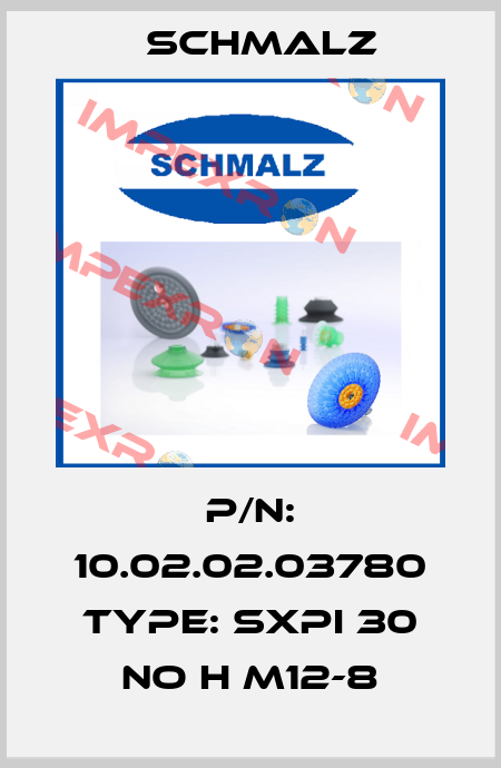 P/N: 10.02.02.03780 Type: SXPi 30 NO H M12-8 Schmalz