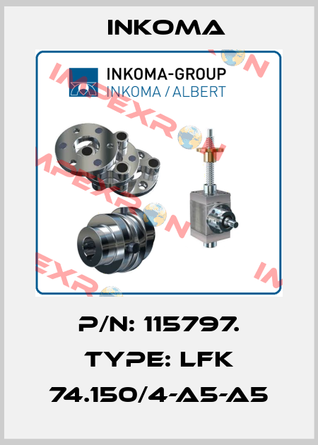 P/N: 115797. Type: LFK 74.150/4-A5-A5 INKOMA
