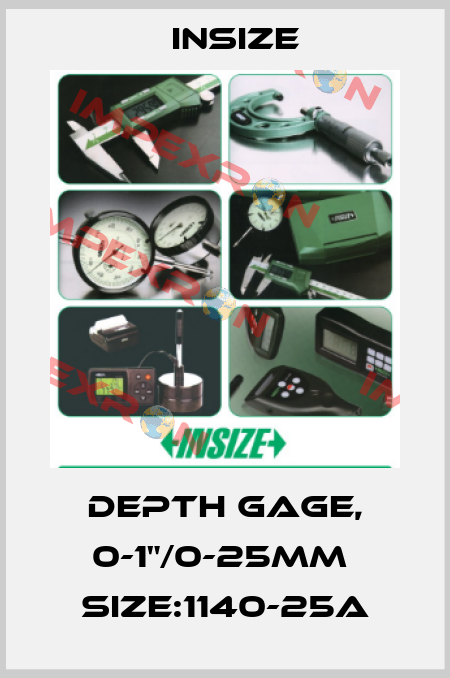 DEPTH GAGE, 0-1"/0-25mm  Size:1140-25A INSIZE
