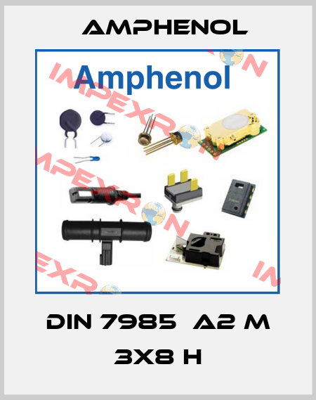 DIN 7985  A2 M 3X8 H Amphenol