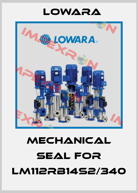 MECHANICAL SEAL for LM112RB14S2/340 Lowara