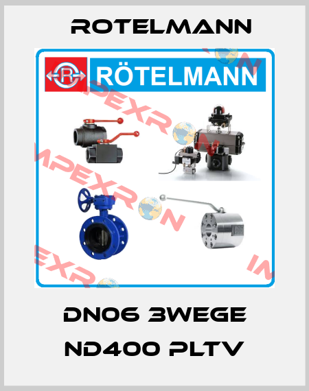 DN06 3WEGE ND400 PLTV Rotelmann