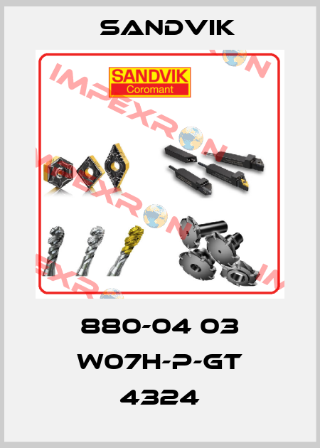 880-04 03 W07H-P-GT 4324 Sandvik