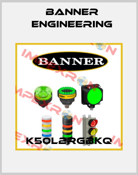 K50L2RGBKQ Banner Engineering