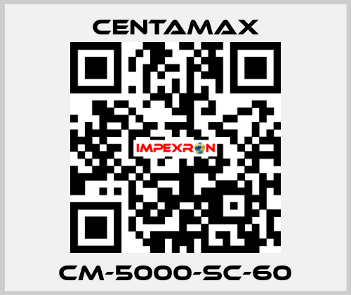 CM-5000-SC-60 CENTAMAX