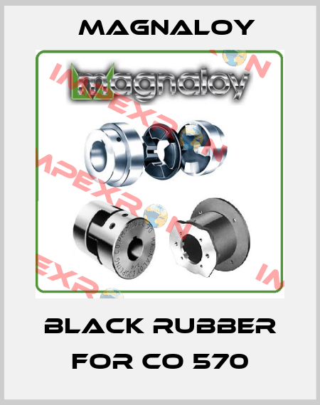 black rubber for CO 570 Magnaloy