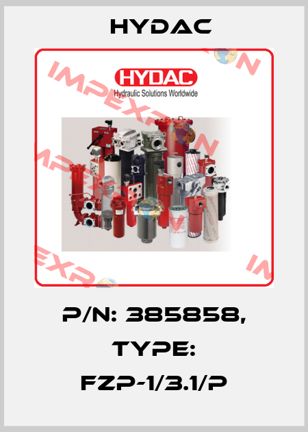 P/N: 385858, Type: FZP-1/3.1/P Hydac
