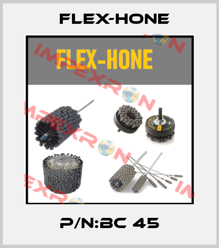 P/N:BC 45 Flex-Hone