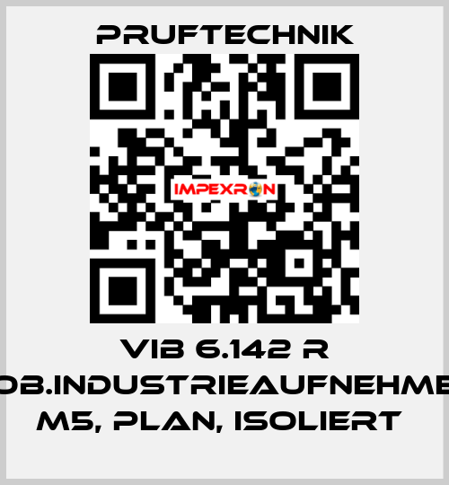 VIB 6.142 R MOB.INDUSTRIEAUFNEHMER, M5, PLAN, ISOLIERT  Pruftechnik