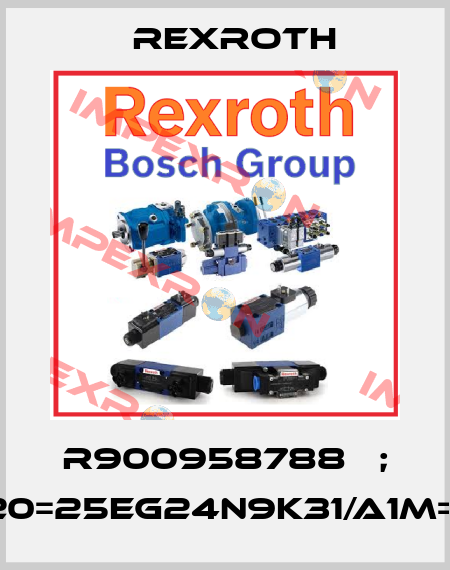 R900958788   ; C-20=25EG24N9K31/A1M=00 Rexroth