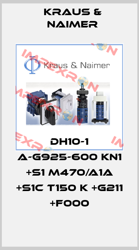 DH10-1 A-G925-600 KN1 +S1 M470/A1A +S1C T150 K +G211 +F000 Kraus & Naimer