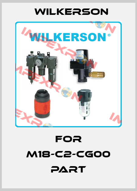 For M18-C2-CG00 part Wilkerson